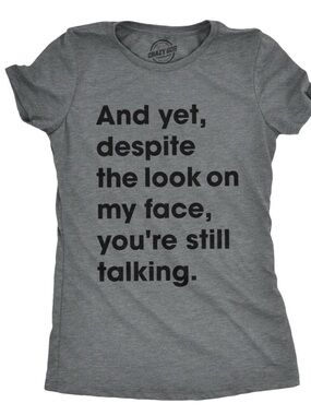 Despite the Look on My Face You’re Still Talking Sarcastic T-shirt XL